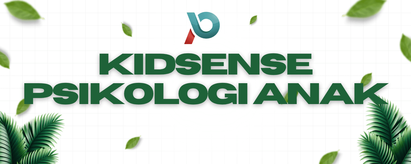 KIDSENSE PSIKOLOGI ANAK